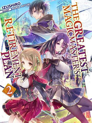 cover image of The Greatest Magicmaster's Retirement Plan, Volume 2